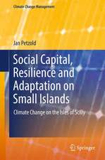 Social Capital, Resilience and Adaptation on Small Islands: Climate Change on the Isles of Scilly