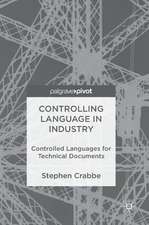 Controlling Language in Industry: Controlled Languages for Technical Documents