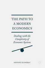 The Path to a Modern Economics: Dealing with the Complexity of Economic Systems