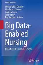 Big Data-Enabled Nursing: Education, Research and Practice