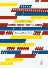 Frontline Policing in the 21st Century: Mastery of Police Patrol