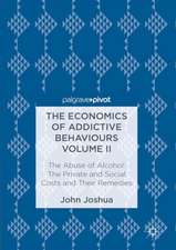 The Economics of Addictive Behaviours Volume II: The Private and Social Costs of the Abuse of Alcohol and Their Remedies