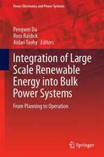 Integration of Large-Scale Renewable Energy into Bulk Power Systems