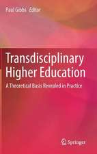 Transdisciplinary Higher Education: A Theoretical Basis Revealed in Practice