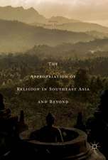 The Appropriation of Religion in Southeast Asia and Beyond