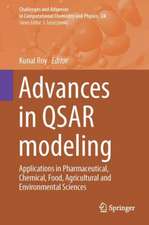 Advances in QSAR Modeling: Applications in Pharmaceutical, Chemical, Food, Agricultural and Environmental Sciences