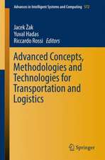 Advanced Concepts, Methodologies and Technologies for Transportation and Logistics