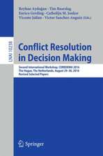 Conflict Resolution in Decision Making: Second International Workshop, COREDEMA 2016, The Hague, The Netherlands, August 29-30, 2016, Revised Selected Papers