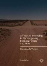 Affect and Belonging in Contemporary Spanish Fiction and Film: Crossroads Visions