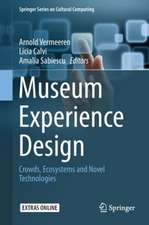 Museum Experience Design: Crowds, Ecosystems and Novel Technologies