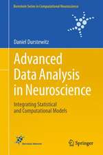 Advanced Data Analysis in Neuroscience: Integrating Statistical and Computational Models