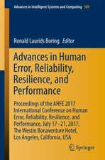 Advances in Human Error, Reliability, Resilience, and Performance: Proceedings of the AHFE 2017 International Conference on Human Error, Reliability, Resilience, and Performance, July 17–21,2017, The Westin Bonaventure Hotel,Los Angeles, California, USA