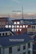 An Ordinary City: Planning for Growth and Decline in New Bedford, Massachusetts