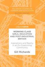 Working Class Girls, Education and Post-Industrial Britain: Aspirations and Reality in an Ex-Coalmining Community