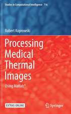 Processing Medical Thermal Images: Using Matlab®