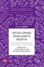 Developing England’s North: The Political Economy of the Northern Powerhouse