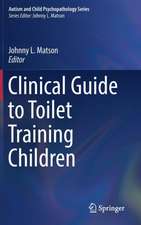 Clinical Guide to Toilet Training Children