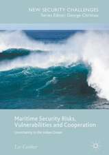 Maritime Security Risks, Vulnerabilities and Cooperation: Uncertainty in the Indian Ocean