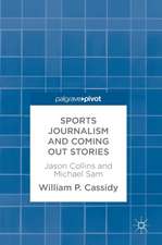 Sports Journalism and Coming Out Stories: Jason Collins and Michael Sam