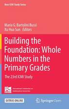 Building the Foundation: Whole Numbers in the Primary Grades: The 23rd ICMI Study