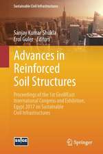 Advances in Reinforced Soil Structures: Proceedings of the 1st GeoMEast International Congress and Exhibition, Egypt 2017 on Sustainable Civil Infrastructures