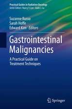 Gastrointestinal Malignancies: A Practical Guide on Treatment Techniques