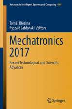 Mechatronics 2017: Recent Technological and Scientific Advances