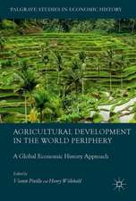 Agricultural Development in the World Periphery: A Global Economic History Approach