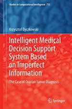 Intelligent Medical Decision Support System Based on Imperfect Information: The Case of Ovarian Tumor Diagnosis