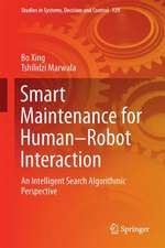 Smart Maintenance for Human–Robot Interaction: An Intelligent Search Algorithmic Perspective