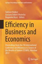 Efficiency in Business and Economics: Proceedings from the 7th International Conference on Efficiency as a Source of the Wealth of Nations (ESWN), Wrocław 2017