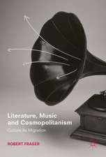 Literature, Music and Cosmopolitanism: Culture as Migration