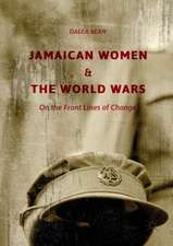 Jamaican Women and the World Wars: On the Front Lines of Change