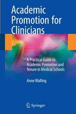 Academic Promotion for Clinicians: A Practical Guide to Academic Promotion and Tenure in Medical Schools