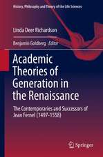 Academic Theories of Generation in the Renaissance: The Contemporaries and Successors of Jean Fernel (1497-1558)