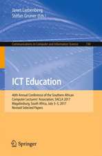 ICT Education: 46th Annual Conference of the Southern African Computer Lecturers' Association, SACLA 2017, Magaliesburg, South Africa, July 3-5, 2017, Revised Selected Papers