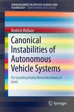 Canonical Instabilities of Autonomous Vehicle Systems: The Unsettling Reality Behind the Dreams of Greed