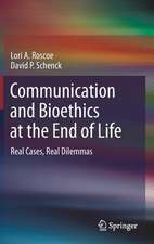 Communication and Bioethics at the End of Life: Real Cases, Real Dilemmas