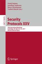 Security Protocols XXV: 25th International Workshop, Cambridge, UK, March 20–22, 2017, Revised Selected Papers