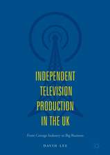 Independent Television Production in the UK: From Cottage Industry to Big Business