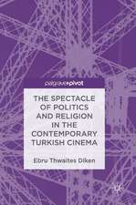 The Spectacle of Politics and Religion in the Contemporary Turkish Cinema