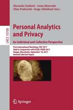 Personal Analytics and Privacy. An Individual and Collective Perspective: First International Workshop, PAP 2017, Held in Conjunction with ECML PKDD 2017, Skopje, Macedonia, September 18, 2017, Revised Selected Papers