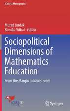 Sociopolitical Dimensions of Mathematics Education: From the Margin to Mainstream