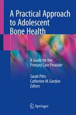 A Practical Approach to Adolescent Bone Health: A Guide for the Primary Care Provider