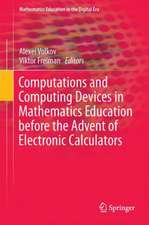 Computations and Computing Devices in Mathematics Education Before the Advent of Electronic Calculators