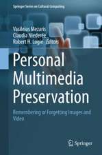 Personal Multimedia Preservation: Remembering or Forgetting Images and Video