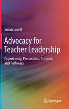 Advocacy for Teacher Leadership: Opportunity, Preparation, Support, and Pathways