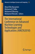 The International Conference on Advanced Machine Learning Technologies and Applications (AMLTA2018)