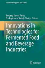 Innovations in Technologies for Fermented Food and Beverage Industries