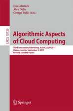 Algorithmic Aspects of Cloud Computing: Third International Workshop, ALGOCLOUD 2017, Vienna, Austria, September 5, 2017, Revised Selected Papers